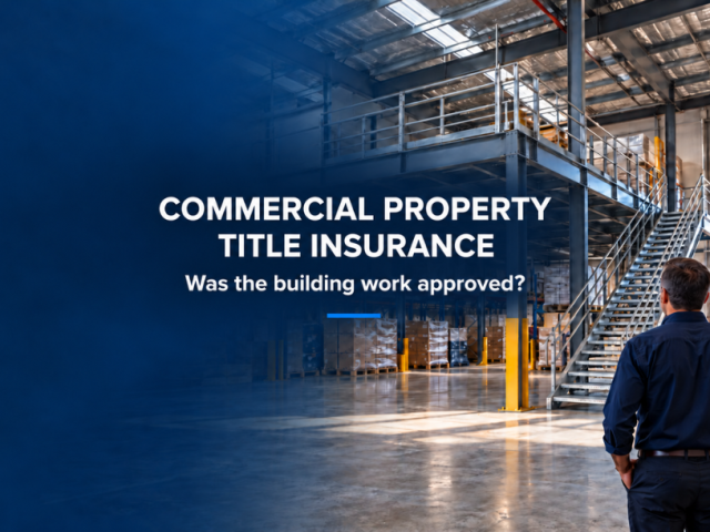 Title Insurance for Commercial Property: What If Past Building Work Was Never Approved?